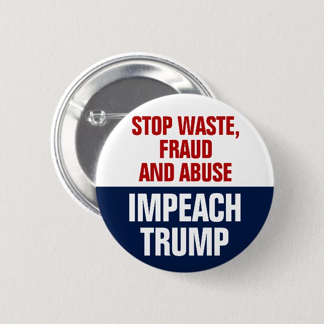 Stop Waste Fraud And Abuse Impeach Trump 6 Cm Round Badge (Front & Back)