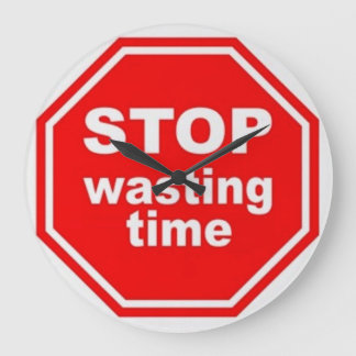 Stop Wasting Time - Wall Clock