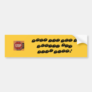 STOP! WHEN YOU SEE A SCHOOL BUS STOP SIGN! BUMPER STICKER
