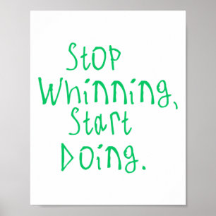 Stop Whinning Poster