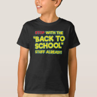 Stop With The Back To School Stuff Already 