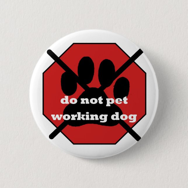 STOP Working Dog 6 Cm Round Badge (Front)