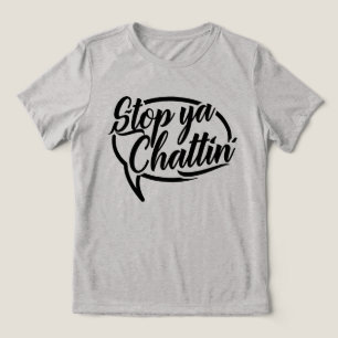Stop Ya Chattin' Manchester Slang Tri-Blend Shirt