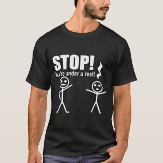 Stop You_re Under A Rest Funny Cute Music Piano Te T-Shirt
