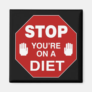 STOP you're on a DIET - magnet