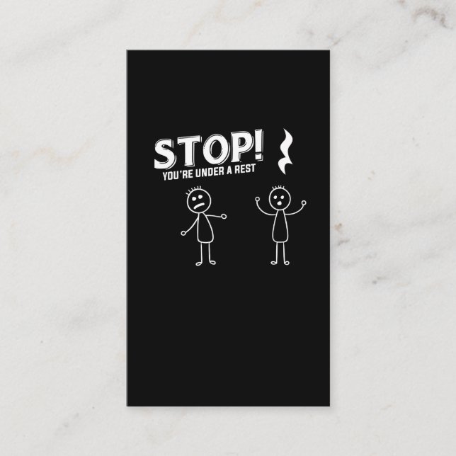 STOP YOU'RE UNDER A REST - Funny Music Pun Business Card (Front)