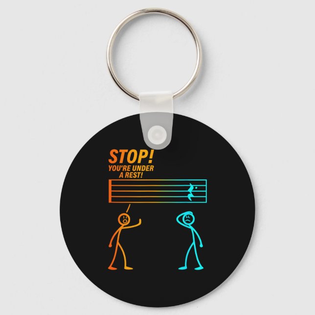 Stop You're Under A Rest _ Funny Music Teacher  Key Ring (Front)