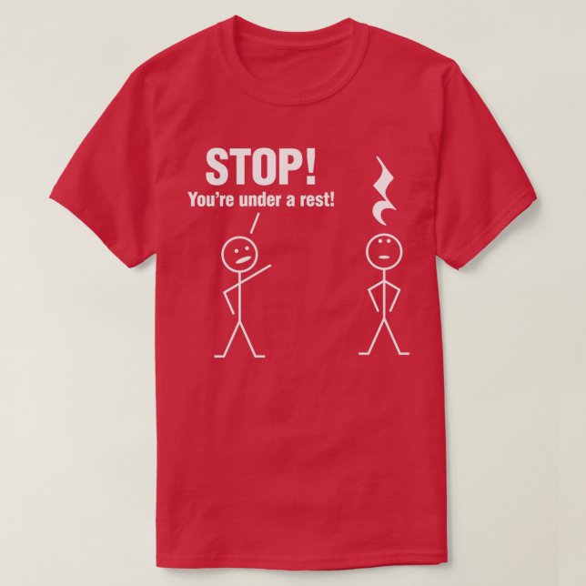 Stop Youre under a rest  T-Shirt (Design Front)