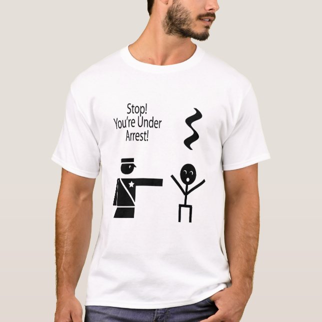 stop youre under arrest music humour 2 T-Shirt (Front)