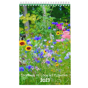 Stopping to Look at Flowers in 2023 Calendar