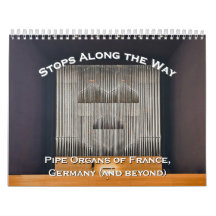 Stops Along the Way - Pipe Organ calendar