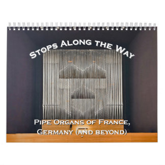 Stops Along the Way - Pipe Organ calendar
