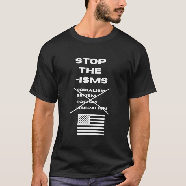 Stops the -ISMS T-Shirt (Front)