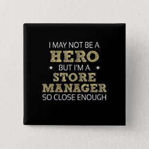 Store Manager Humour Novelty 15 Cm Square Badge