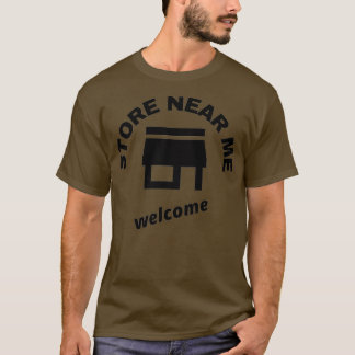 STORE NEAR ME 3 T-Shirt
