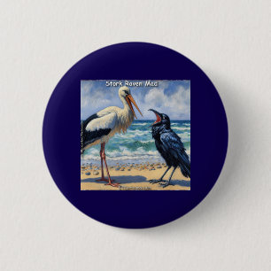 Stork Raven Mad – Beach Bird Banter 6 Cm Round Badge