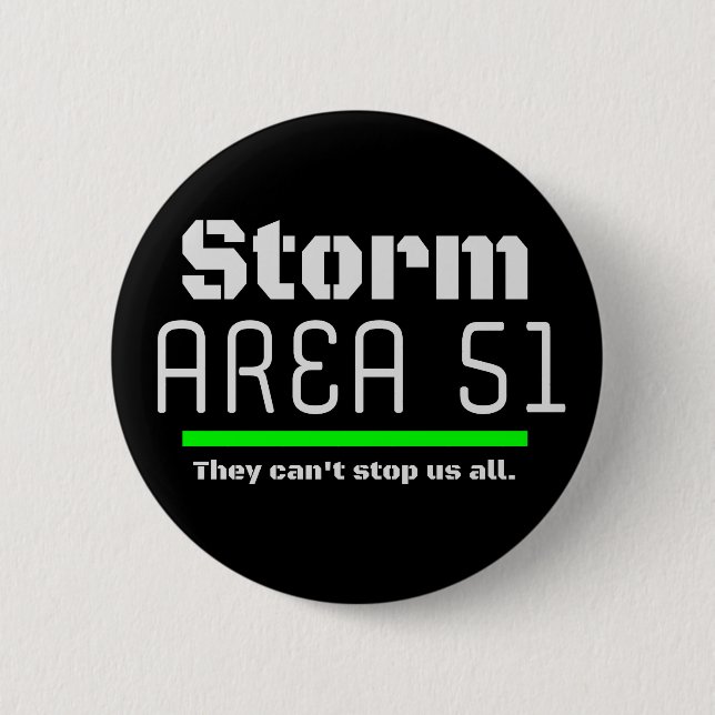 Storm Area 51 They Can't Stop Us all Event 6 Cm Round Badge (Front)