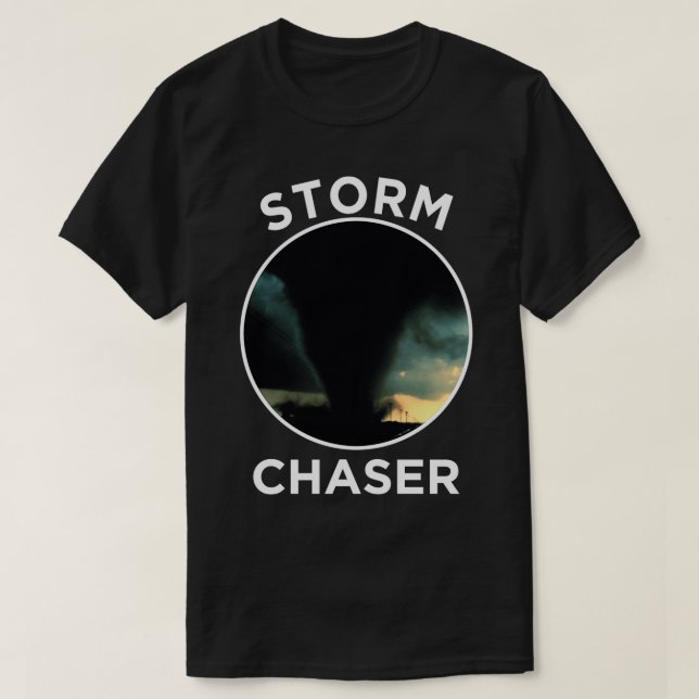Storm Chaser Meteorologist Hurricane Tornado Storm T-Shirt (Design Front)