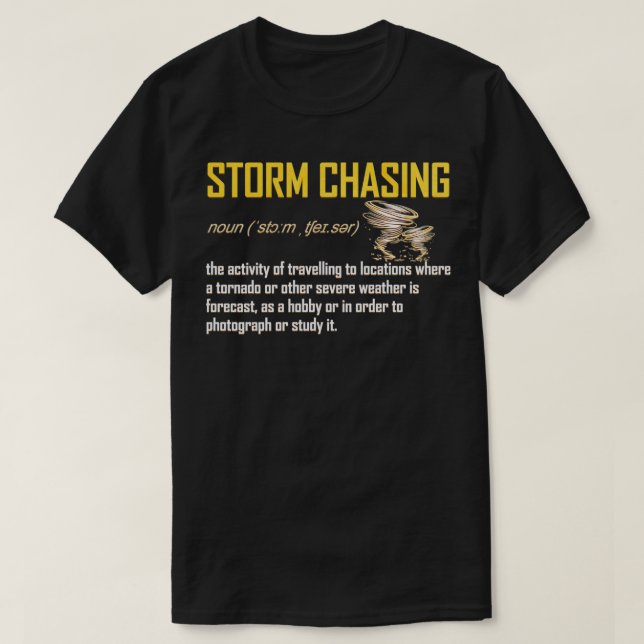 Storm Chasing Definition for Storm Chasers T-Shirt (Design Front)