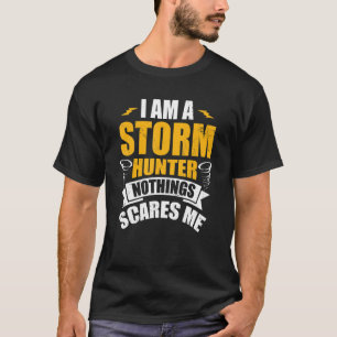 Storm Hunter for Tornado Hunter Storm Spotters T-Shirt