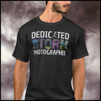 Storm Photographer Typography Design Storm Images T-Shirt