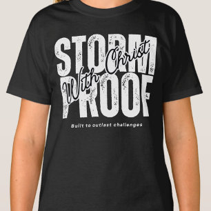 Storm Proof With Christ Gratitude Faith God Black T-Shirt