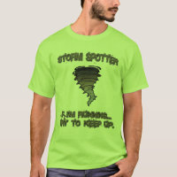 Storm Spotter - "If I'm Running Try to Keep Up."
