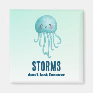 Storms Don't Last Forever Cute and Happy Jellyfish Magnet