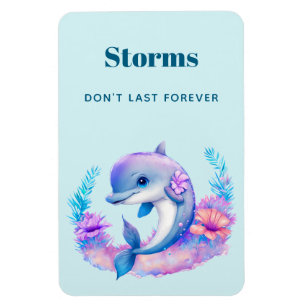 Storms Don't Last Saying with a Cute Dolphin Magnet