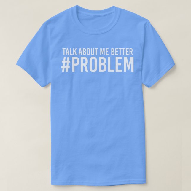 STORMZY TALK ABOUT ME BETTER PROBLEM 1 T-Shirt (Design Front)