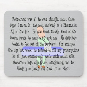 Story Art "Pharmacist Ready to Retire"--Funny Mouse Mat