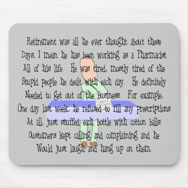 Story Art "Pharmacist Ready to Retire"--Funny Mouse Mat (Front)