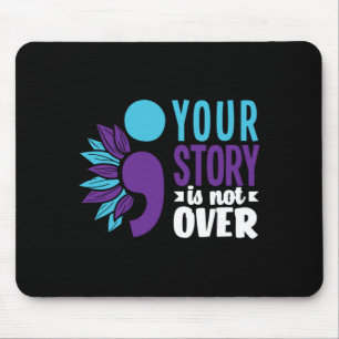 Story Is Not Over Support Prevention Awareness Mouse Mat