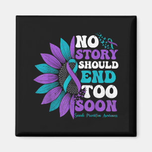 Story Should End Too Soon Prevention Awareness Magnet