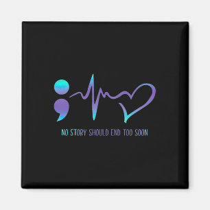 Story Should End Too Soon Suicide Awareness Mental Magnet