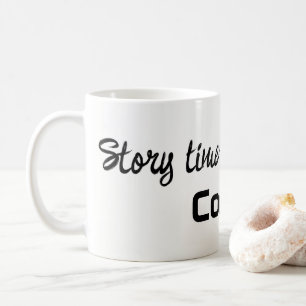 Story Time Begins with Coffee Mugs 