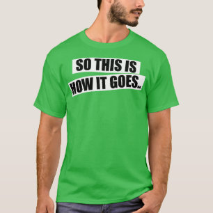 Storyteller So This Is How It Goes T-Shirt