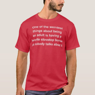 Stove Burner Funny Adulting Cooking T-Shirt
