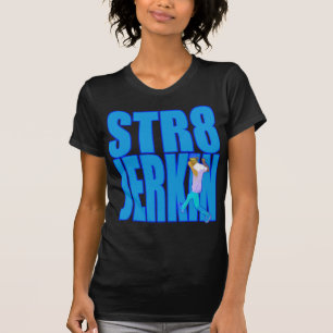 STR8 JERKIN jerk jerking dance hip-hop rap music T-Shirt