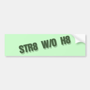 STR8 W/O H8 Straight without hate gay rights Bumper Sticker
