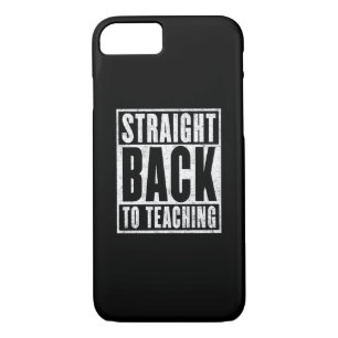 Straight Back to Teaching (Distressed) iPhone 8/7 Case