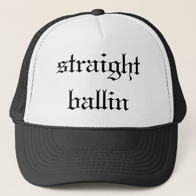 straight ballin trucker hat (Front)