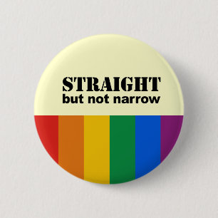 Straight but not narrow 6 cm round badge