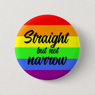 Straight but not narrow on rainbow background 6 cm round badge