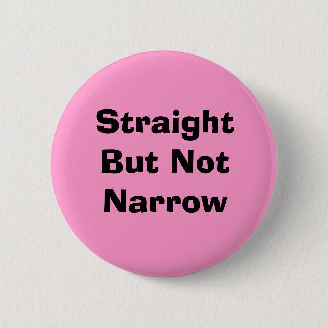 Straight But Not Narrow Pink 6 Cm Round Badge (Front)