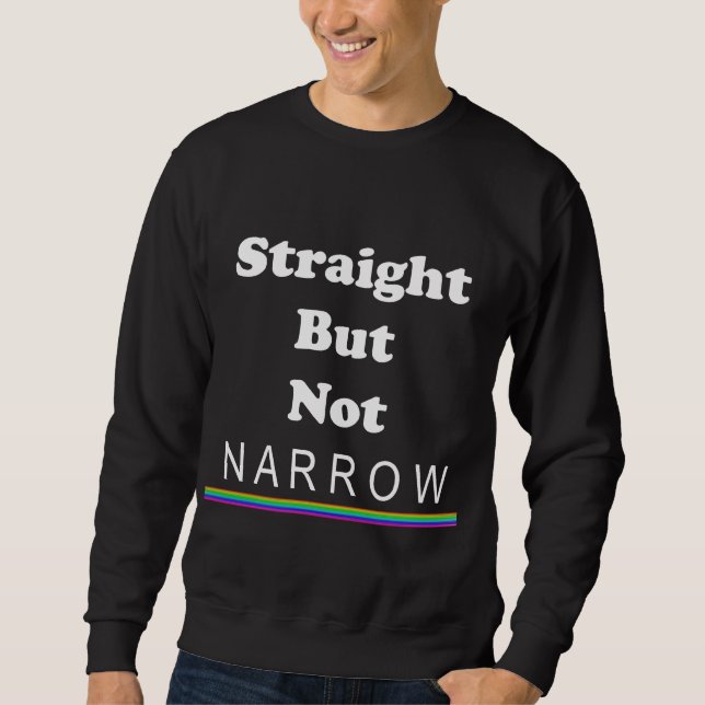 Straight But Not Narrow Sweatshirt (Front)