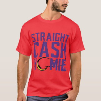 Straight Cash Homie 2 T-Shirt
