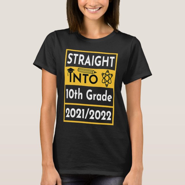 Straight Into 10th Grade First Day Of School Outfi T-Shirt (Front)
