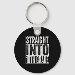 Straight Into 10th Grade Shirt Back To School Tent Key Ring