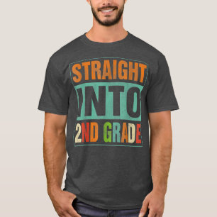 Straight Into 2nd Grade Team Second Grade Back To T-Shirt